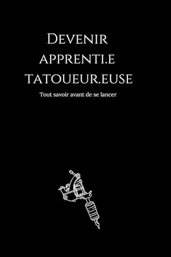 Devenir apprenti.e tatoueur.euse: Tout savoir avant de se lancer