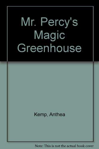 Mr. Percy's Magic Greenhouse by Anthea Kemp