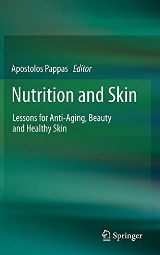 Nutrition and Skin: Lessons for Anti-Aging, Beauty and Healthy Skin