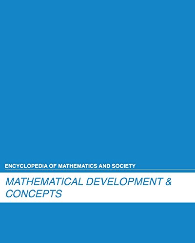 Mathematical Development & Concepts (Encyclopedia of Mathematics and Society)
