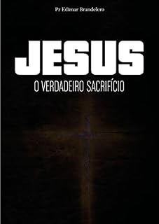 Livro Jesus: O Verdadeiro Sacrifício