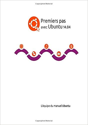 Amazon Fr Premiers Pas Avec Ubuntu 14 04 Deuxieme Edition Equipe Du Manuel Ubuntu Livres