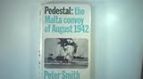 Front cover for the book Pedestal: The Malta Convoy of August 1942 by Peter C. Smith