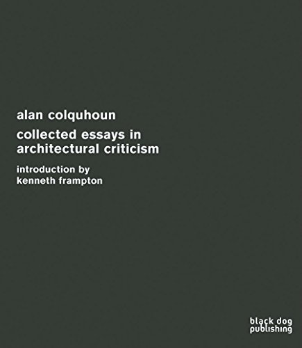 Collected Essays in Architectural Criticism: Alan Colquhoun by 