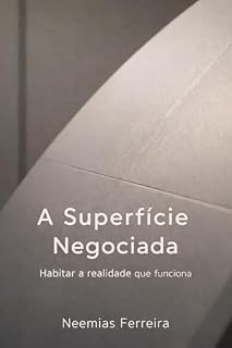 Livro A Superfície Negociada: Habitar a realidade que funciona
