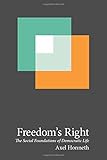 Freedom's Right: The Social Foundations of Democratic Life (New Directions in Critical Theory)