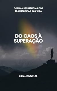 Livro "Do Caos à Superação”: Como a Resiliência Pode Transformar Sua Vida