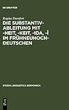 Die Substantivableitung Mit -Heit - -Keit, -Ida, -I Im Fruehneuhochdeutschen, Doerfert, Regina, 3110141957