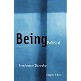Being Political: Genealogies of Citizenship