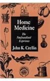 Home Medicine : The Newfoundland Experience, Crellin, John K., 0773511970