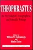 Theophrastus : His Psychological, Doxographical, and Scientific Writings, , 0887384048