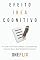 Livro Efeito IKEA Cognitivo: Por Que Você Valoriza Mais o Conteúdo Que Criou do Que o Que Realmente Funciona