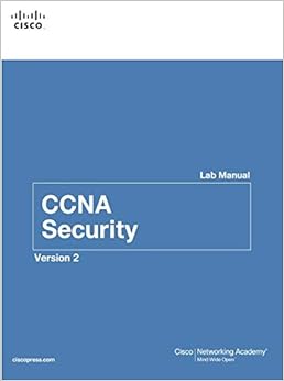 CCNA Security Lab Manual Version 2 (Lab Companion) CCNA Security Lab Manual Version 2 (Lab Companion)