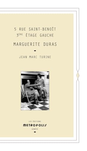 5, Rue Saint-Benoît 3ème étage gauche: Marguerite Duras