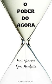 Livro O Poder do Agora: Par Alcançar sua Plenitude