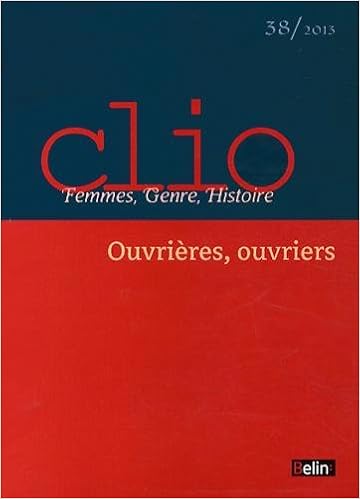 Amazon Fr Revue Clio Femmes Genre Histoire N 38 2013 Ouvrieres Ouvriers Vigna Xavier Zancarini Fournel Michelle Collectif Livres