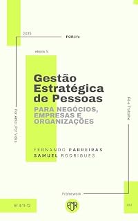 Livro GESTÃO ESTRATÉGICA DE PESSOAS PARA EMPRESAS E ORGANIZAÇÕES: Liderança, Motivação e Cultura Organizacional Baseada em Valores Cristãos (POR.LIFE: FRAMEWORK FÉ E TRABALHO Livro 4)