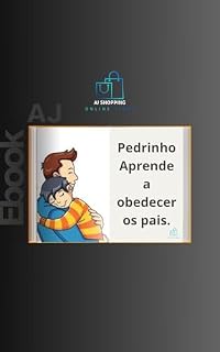 Livro Pedrinho Aprende a obedecer os pais.: De Anderson Santiago