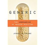Generic: The Unbranding of Modern Medicine