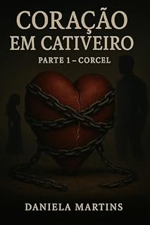 Livro Coração em cativeio: Parte 1 - Corcel (Amar a guerra)