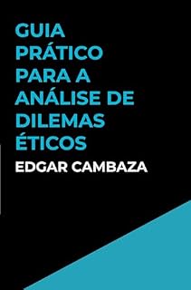 Livro Guia Prático para a Análise de Dilemas Éticos