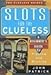 Slots For The Clueless: A Beginner's Guide to Playing and Winning (The Clueless Guides) by 