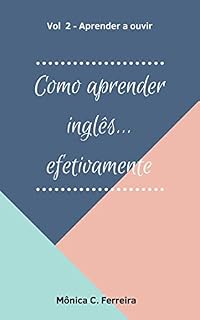 Livro Como Aprender Inglês... Efetivamente: Aprender a ouvir