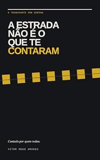 Livro A Estrada Não É o Que Te Contaram: O transporte por dentro, contado por quem rodou