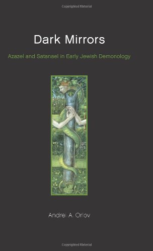 Dark Mirrors: Azazel and Satanael in Early Jewish Demonology