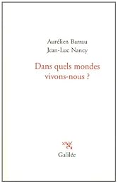 Dans quels mondes vivons-nous ?