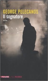 George Pelecanos - Il sognatore (2009)