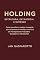 Livro HOLDING - ESTRUTURA, ESTRATÉGIA E SUCESSO: Como escolher a melhor formatação para Empresas e Famílias, com foco em Planejamento Tributário Societário e Patrimonial