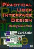 Practical User Interface Design : Making GUIs Work, Zetie, Carl, 0077091671