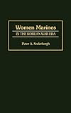 Women Marines in the Korean War Era by Petra A. Soderbergh