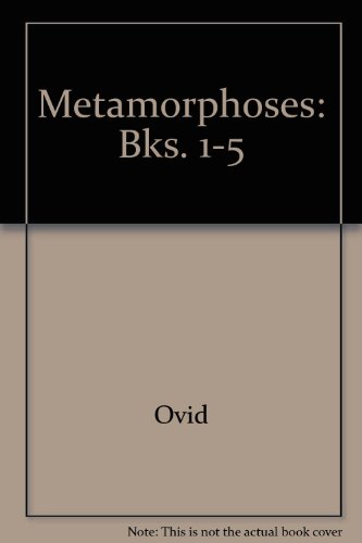 Ovid's Metamorphoses: Books 1-5 (Bks. 1-5)