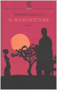 Damon Galgut - Il buon dottore (2005)