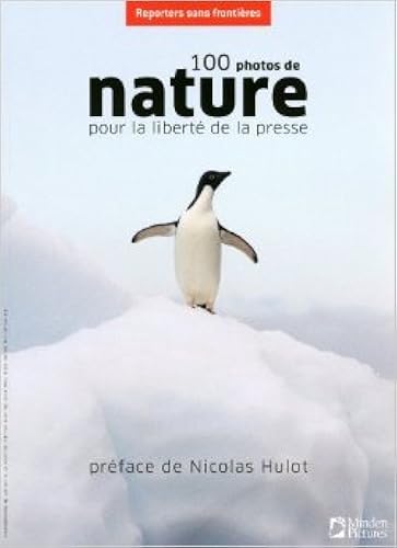 Download 100 photos de nature pour la liberté de la presse de Jean-François Julliard,Collectif ( 17 septembre 2009 ) PDF