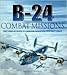 B-24 Combat Missions: First Hand Accounts of Liberator Operations Over Nazi Germany 1435112202 Book Cover