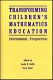 Transforming Children's Mathematics Education : International Perspective, , 0805806040