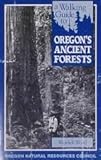 A Walking Guide to Oregon's Ancient Forest by 