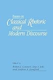 Essays on Classical Rhetoric and Modern Discourse, , 080931133X