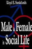 Male and Female in Social Life, Sandelands, Lloyd E. and Sandelands, Lloyd, 0765808773