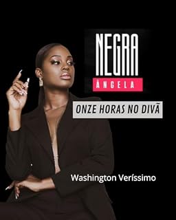 Livro NEGRA ÂNGELA: 11 HORAS NO DIVÃ (Negra Ângela 11 horas no divã Livro 1)