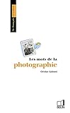 Les mots de la photographie (Le Français Retrouvé) (French Edition) by