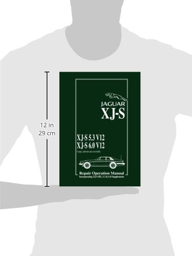 Jaguar XJ-S 5.3 V12 & 6.0 V12 Repair Operation Manual + XJ-S HE Supp (Official Workshop Manuals)