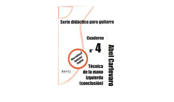 Amazon.com: Abel Carlevaro | Serie Didactica: No.4-left Hand Technique/2: Abel  Carlevaro: Libros