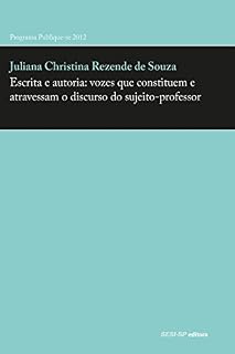 Livro Escrita e autoria: vozes que constituem e atravessam o discurso do sujeito-professor (Prata da Casa)