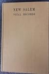 Vital Records of New Salem Massachusetts to the End of the Year 1849