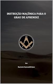 Livro INSTRUÇÃO MAÇÔNICA PARA O GRAU DE APRENDIZ