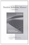 Student's Solutions Manual to Accompany Principles of General Chemistry, Silberberg, Martin, 0073226645